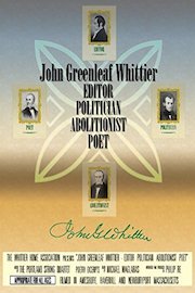 John Greenleaf Whittier - Editor Politician Abolitionist Poet