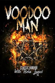 Voodoo Man: Classic Horror with Bela Lugosi