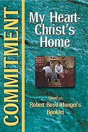 Commitment: My Heart, Christ's Home