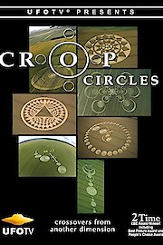 UFOTV Presents: Crop Circles - Crossovers from Another Dimension