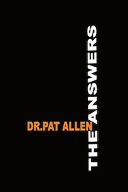 The Answers from Dr. Pat Allen