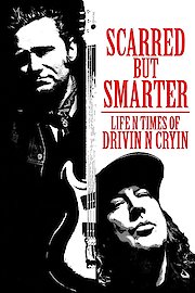 Scarred But Smarter: Life N Times Of Drivin' N' Cryin'