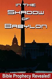 In the Shadow of Babylon - Bible Prophecy Revealed