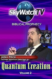 Skywatch TV: Biblical Prophecy - Quantum Creation Part 2