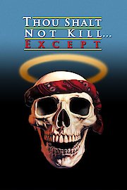 Thou Shalt Not Kill... Except