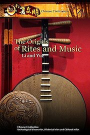 New Frontiers Chinese Civilization - The Origins of Rites and Music Li and Yue