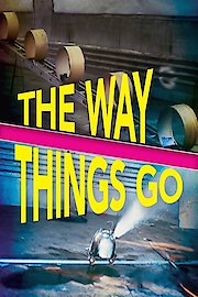 The Way Things Go