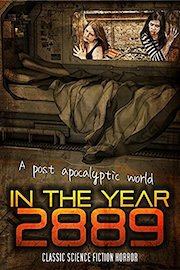 In The Year 2889: Classic Science Fiction Horror
