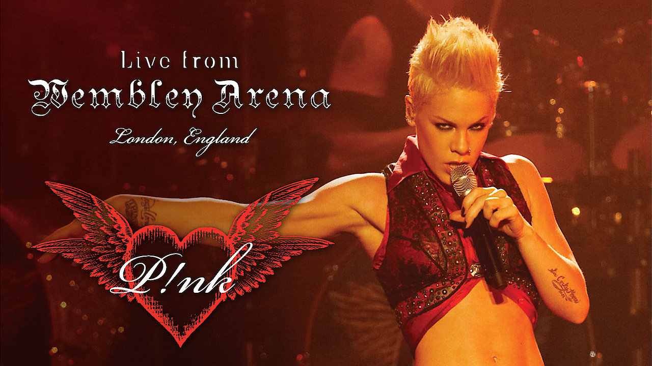 Pink: Live from Wembley Arena, London, England