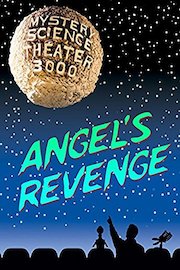 Mystery Science Theater 3000- Angel's Revenge