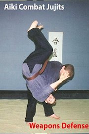 Aiki Combat Jujits: Weapons Defense