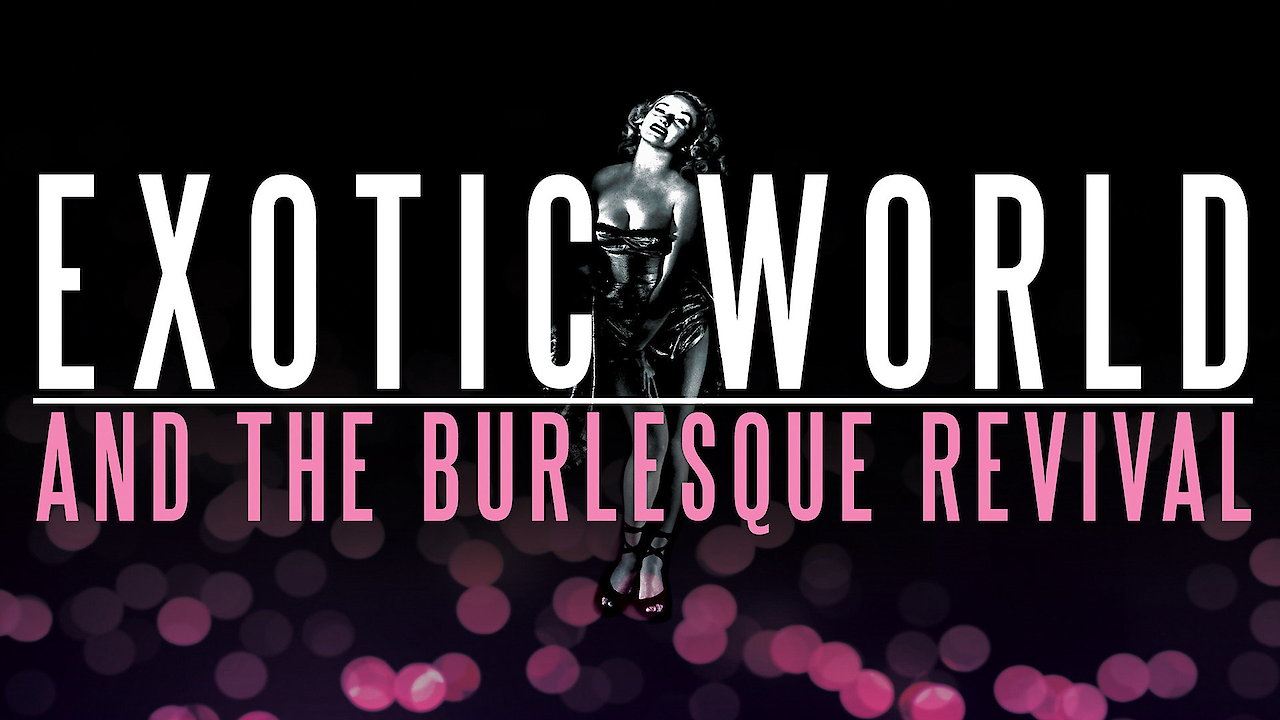 Exotic World and the Burlesque Revival