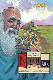 Noah and the Ark, Told by Kelly McGillis with Music by The Paul Winter Consort