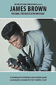 James Brown: The Man, The Music & The Message