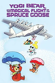 Yogi Bear and the Magical Flight of the Spruce Goose