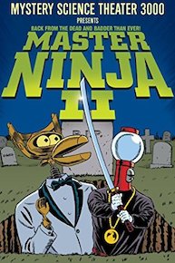 Mystery Science Theater 3000: Master Ninja II