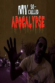My So-Called Apocalypse
