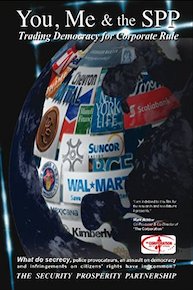 You, Me and the SPP: Trading Democracy for Corporate Rule