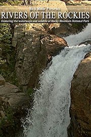 A Walk in the Park with Nick Molle - Rivers of the Rockies