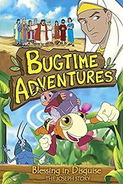 Bugtime Adventures Blessing in Disguise - The Story of Joseph
