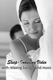 Sleep Inducing Video with relaxing background music