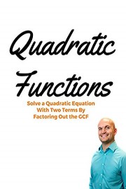 Master How to solve a quadratic equation with two terms by factoring out the GCF