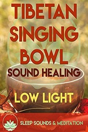 Tibetan Singing Bowl Sound Healing - Low Light Sleep Sounds & Meditation