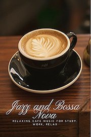 Relaxing Cafe Music for Study, Work, Relax - Jazz and Bossa Nova