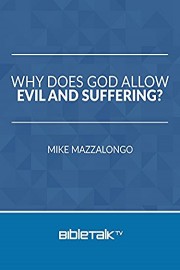 Why Does God Allow Evil and Suffering?