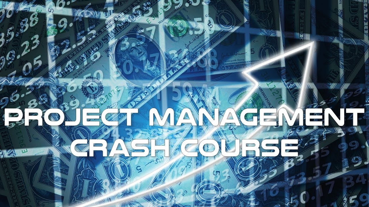 Project Management Crash Course