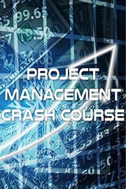 Project Management Crash Course