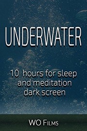 Underwater, 10 hours for Sleep and Meditation, dark screen