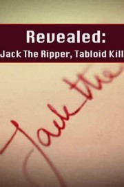 Revealed: Jack The Ripper, Tabloid Killer