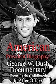 American President Biography: George W. Bush Documentary From Early Childhood to After Office