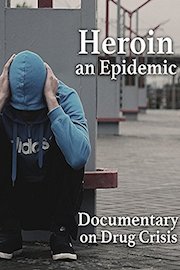 Heroin an Epidemic Documentary on Drug Crises