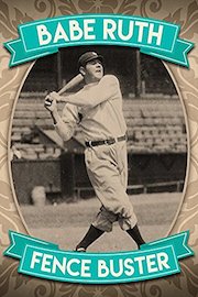 Babe Ruth: Fence Buster