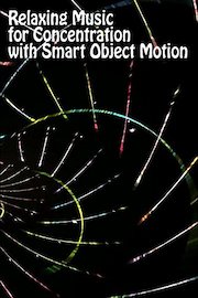 Relaxing Music for Concentration with Smart Object Motion