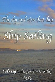 The sky and view that day Ship Sailing Calming video for Stress Relief