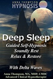 Deep Sleep Guided Self Hypnosis, Soundly Rest, Relax & Restore With Delta Waves