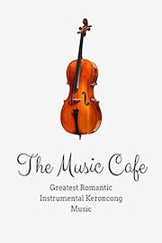 The Music Cafe - Greatest Romantic Instrumental Keroncong Music