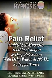 Pain Relief Guided Self Hypnosis, Soothing Comfort & Deep Relaxation With Delta Waves & 285 Hz Solfeggio Tones