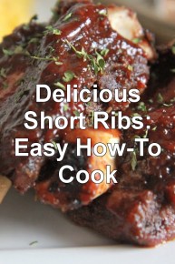 Delicious Short Ribs: Easy How-To Cook