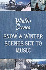 Winter & Snow Scenes Set to Music