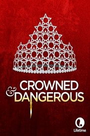 Crowned and Dangerous