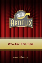 Who Am I This Time