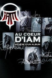 Iam - Au coeur d'iam: Genese d'un album