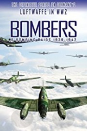 Bombers & Bombing Raids - The Definitive Series On Germany's Luftwaffe In WW2