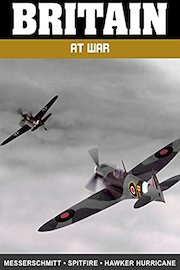 Britain at War: Messerschmidt, Spitfire, and Hawker Hurricane