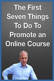 Online Video Courses: The First Seven Things To Do To Promote an Online Video Course