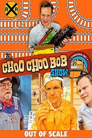 The Choo Choo Bob Show: Out of Scale